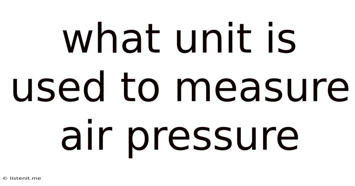 What Unit Is Used To Measure Air Pressure