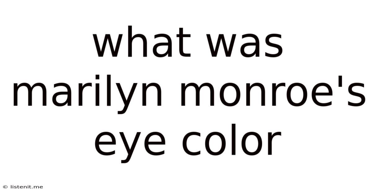What Was Marilyn Monroe's Eye Color
