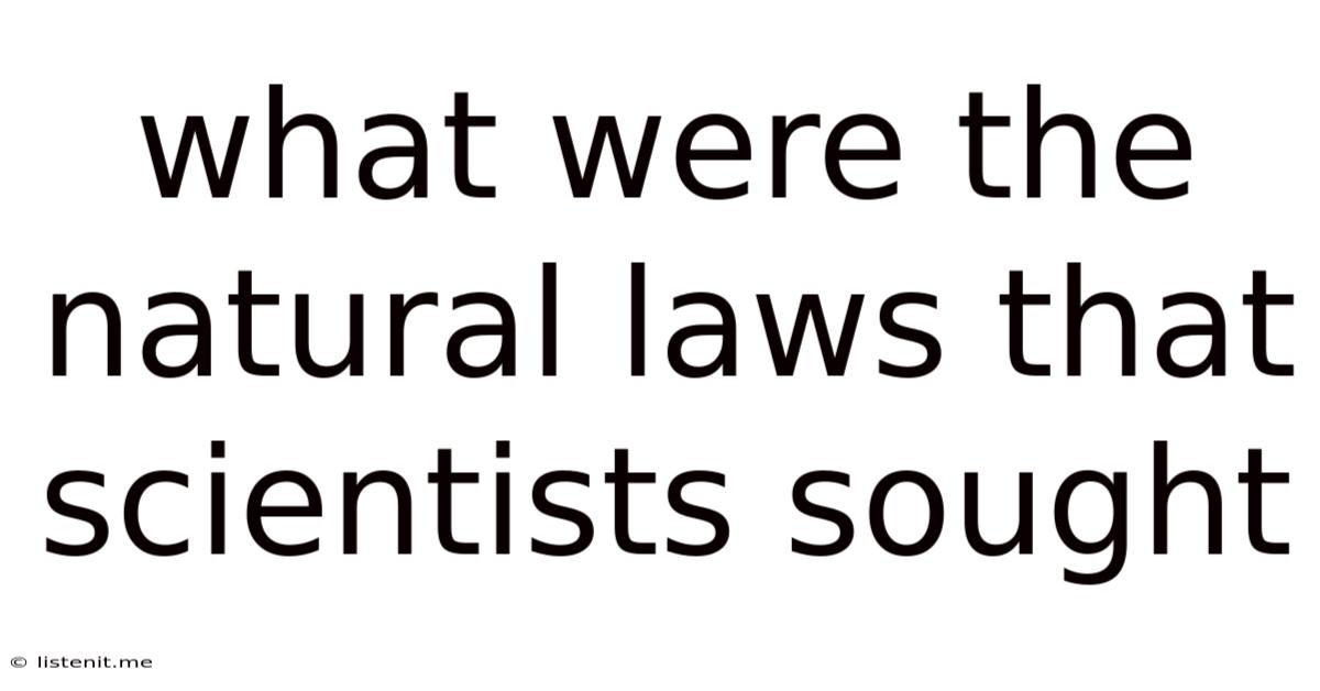 What Were The Natural Laws That Scientists Sought