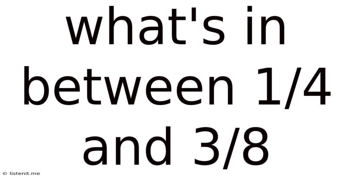 What's In Between 1/4 And 3/8