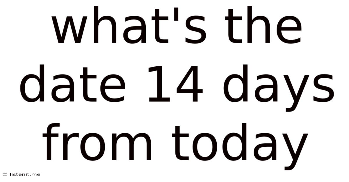 What's The Date 14 Days From Today