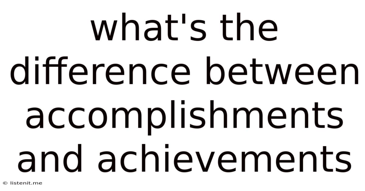 What's The Difference Between Accomplishments And Achievements