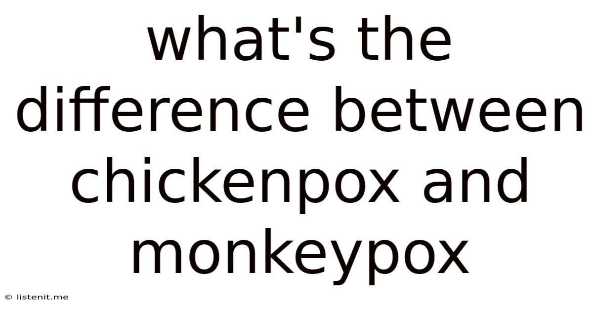 What's The Difference Between Chickenpox And Monkeypox