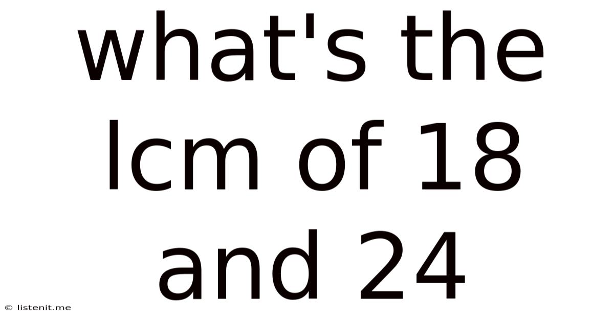 What's The Lcm Of 18 And 24