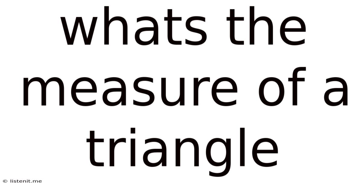 Whats The Measure Of A Triangle