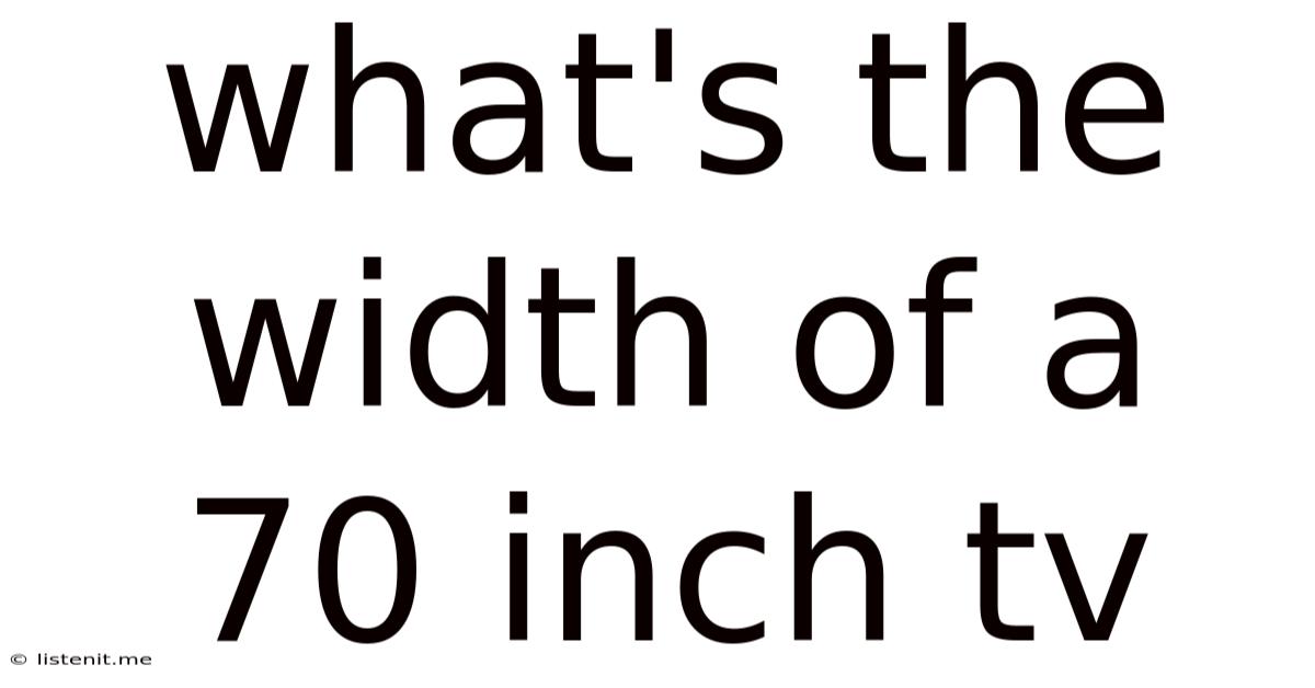 What's The Width Of A 70 Inch Tv