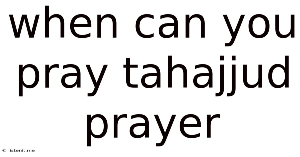When Can You Pray Tahajjud Prayer