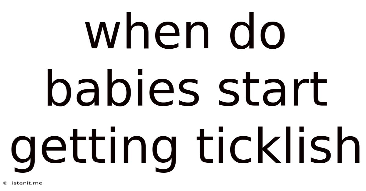 When Do Babies Start Getting Ticklish