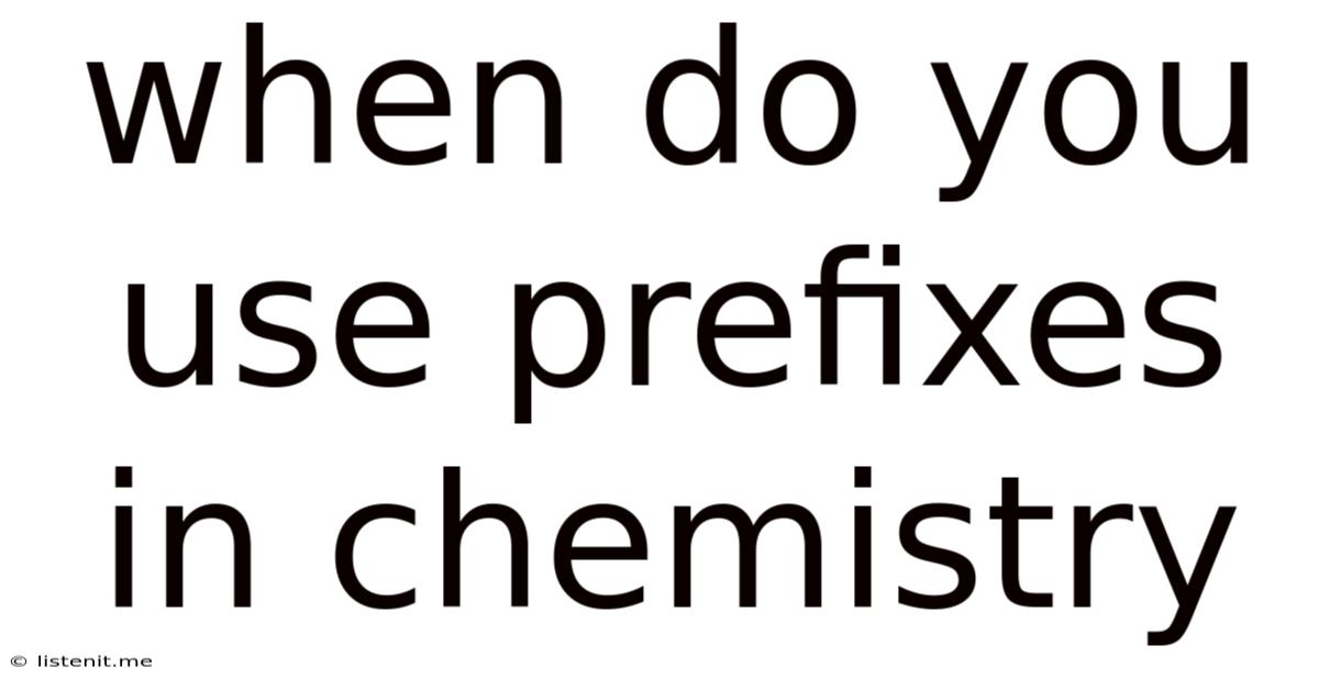 When Do You Use Prefixes In Chemistry