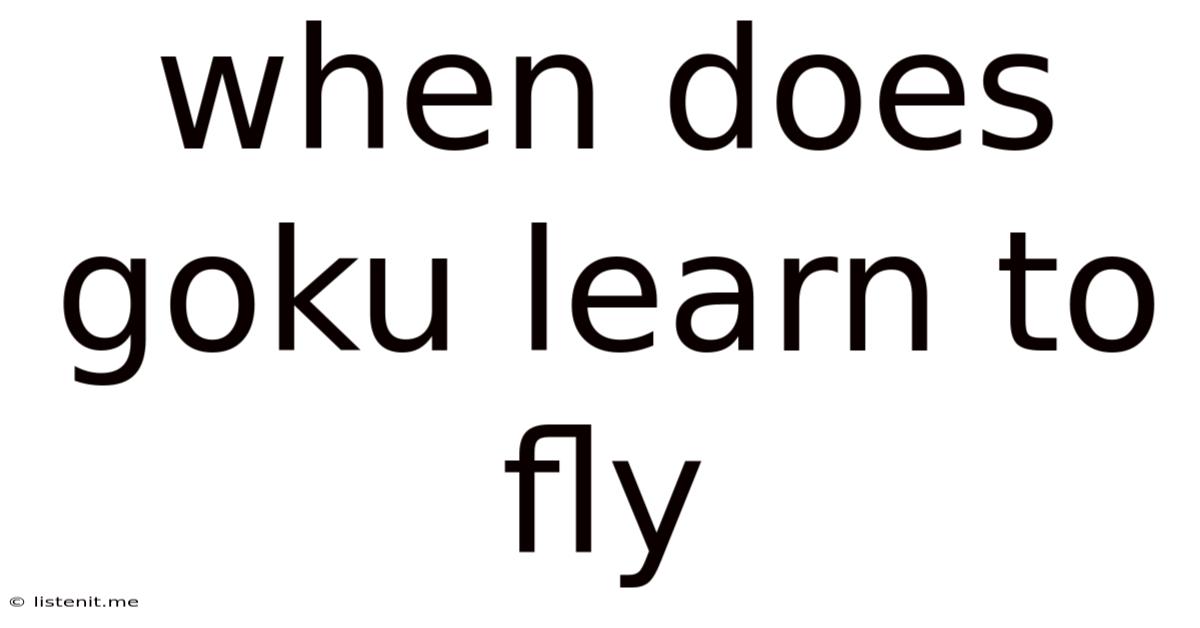 When Does Goku Learn To Fly