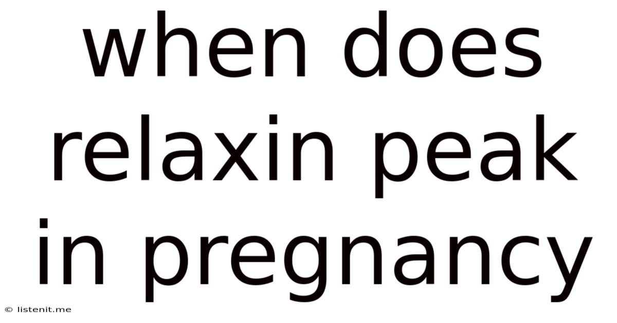 When Does Relaxin Peak In Pregnancy