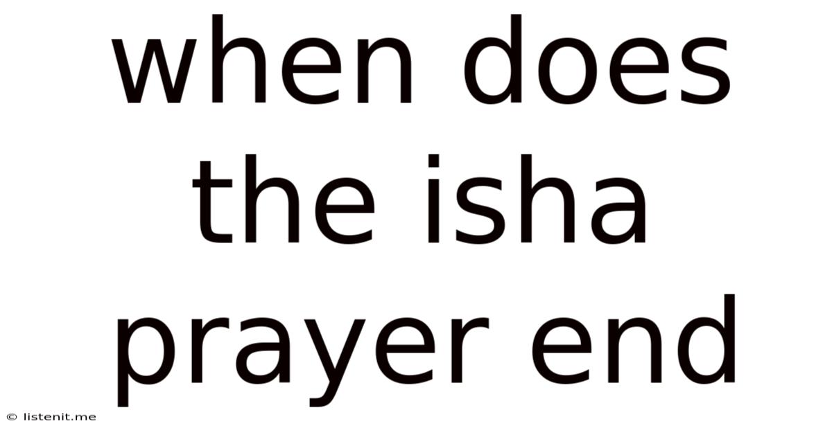 When Does The Isha Prayer End