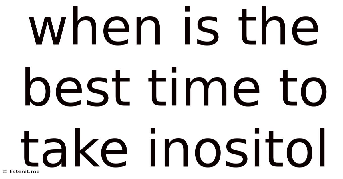When Is The Best Time To Take Inositol