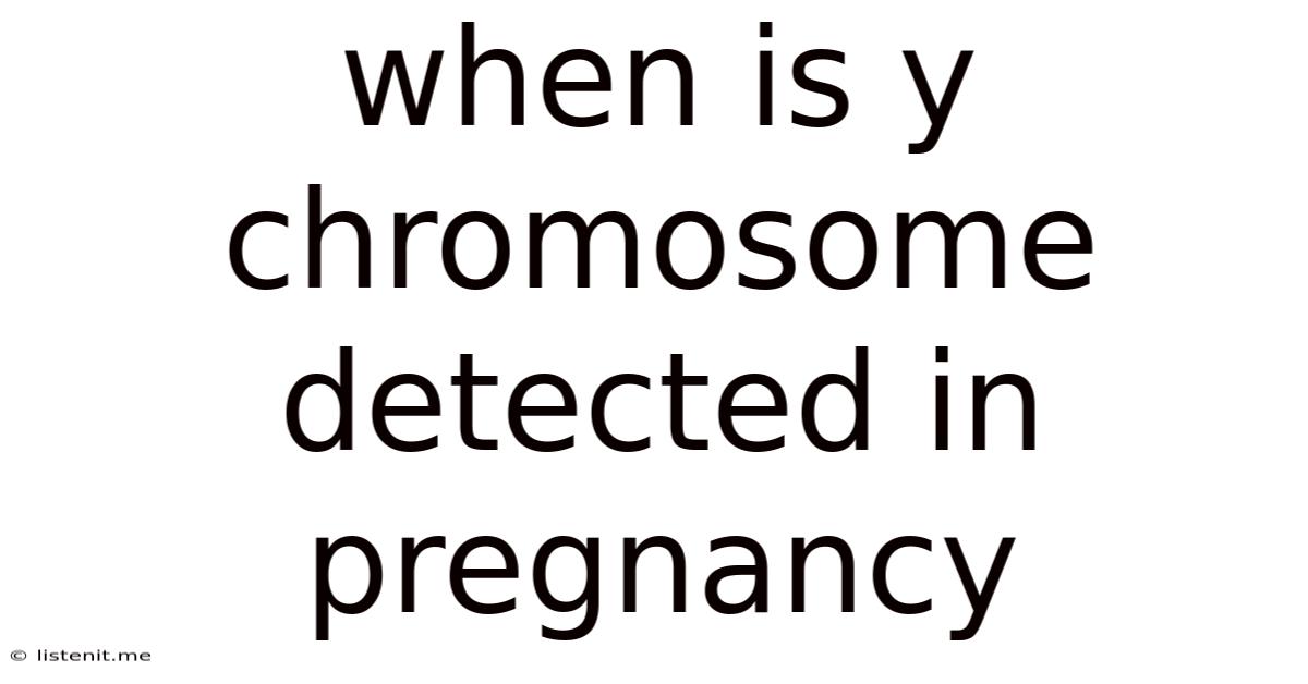 When Is Y Chromosome Detected In Pregnancy