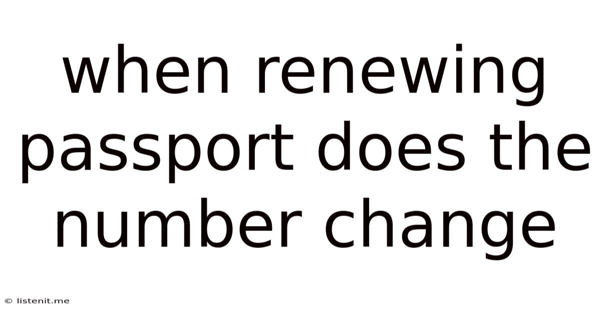 When Renewing Passport Does The Number Change