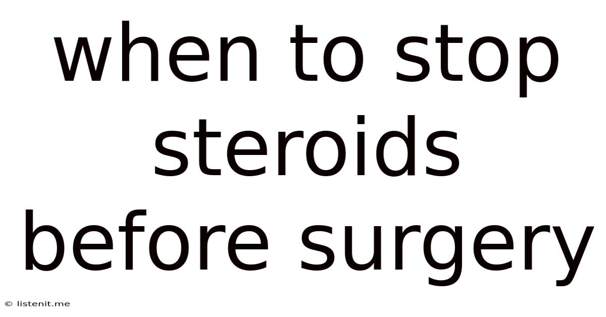 When To Stop Steroids Before Surgery