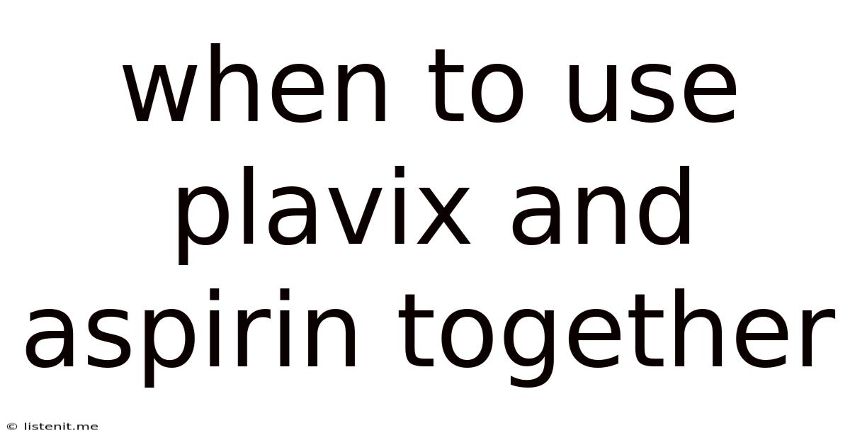 When To Use Plavix And Aspirin Together
