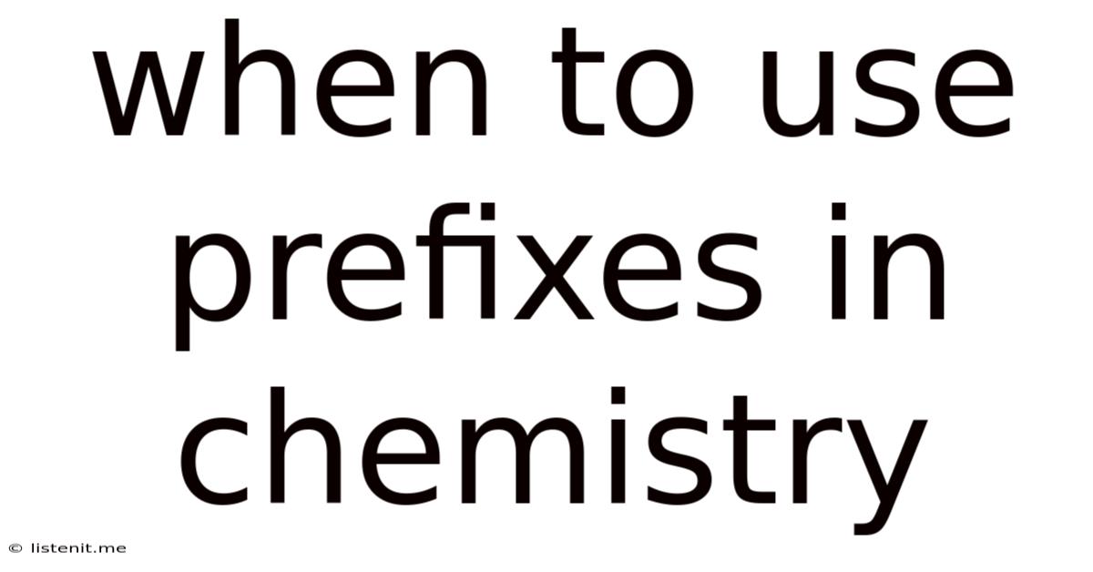 When To Use Prefixes In Chemistry