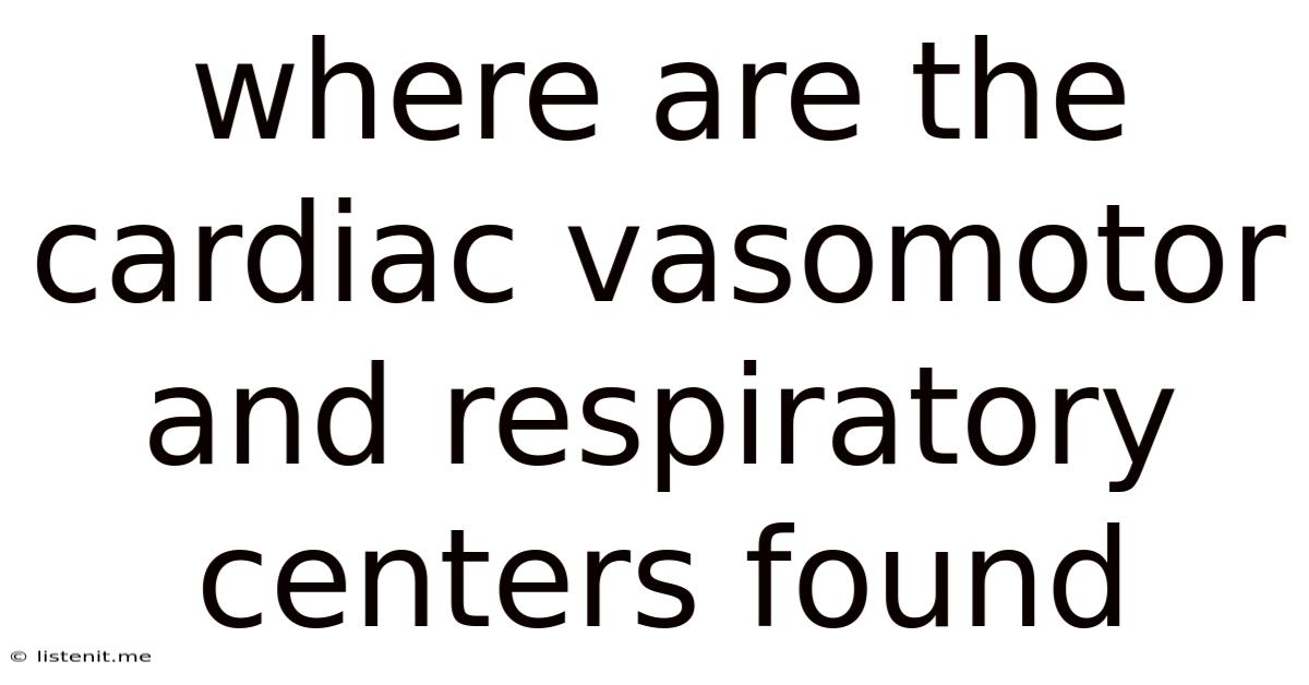 Where Are The Cardiac Vasomotor And Respiratory Centers Found