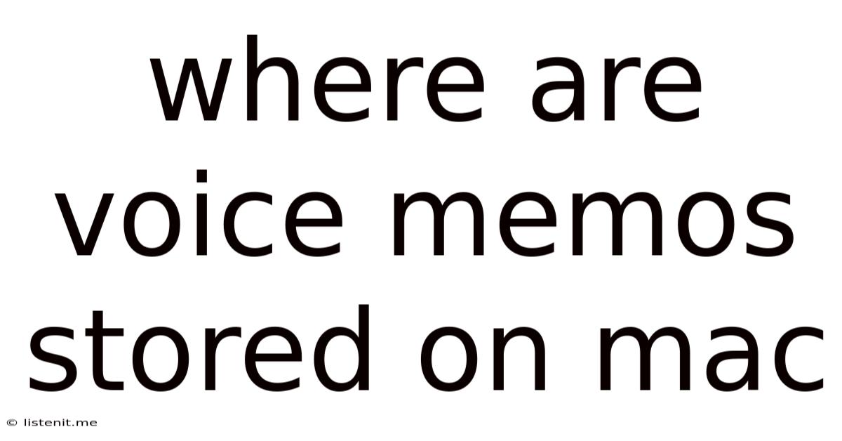 Where Are Voice Memos Stored On Mac