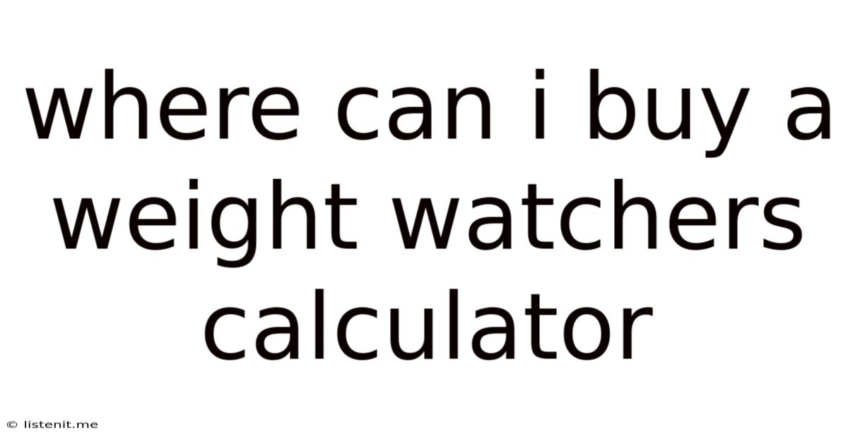 Where Can I Buy A Weight Watchers Calculator