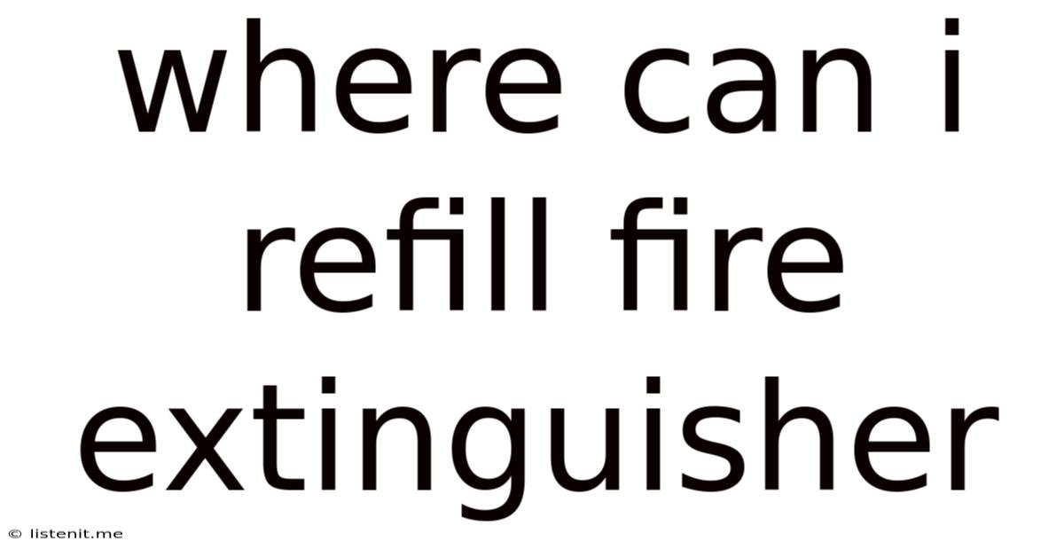 Where Can I Refill Fire Extinguisher