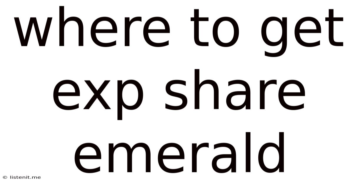 Where To Get Exp Share Emerald