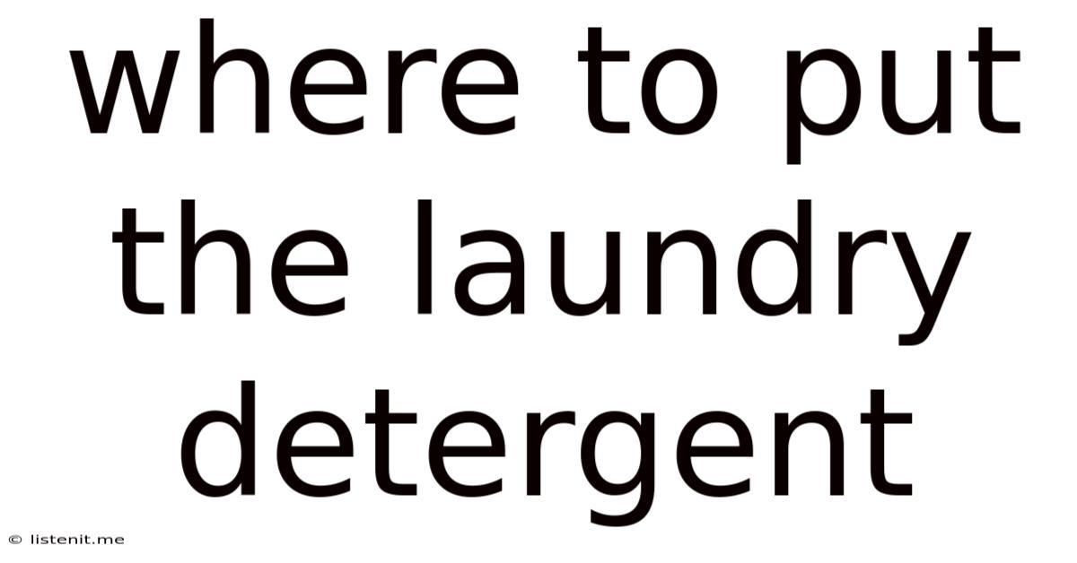Where To Put The Laundry Detergent