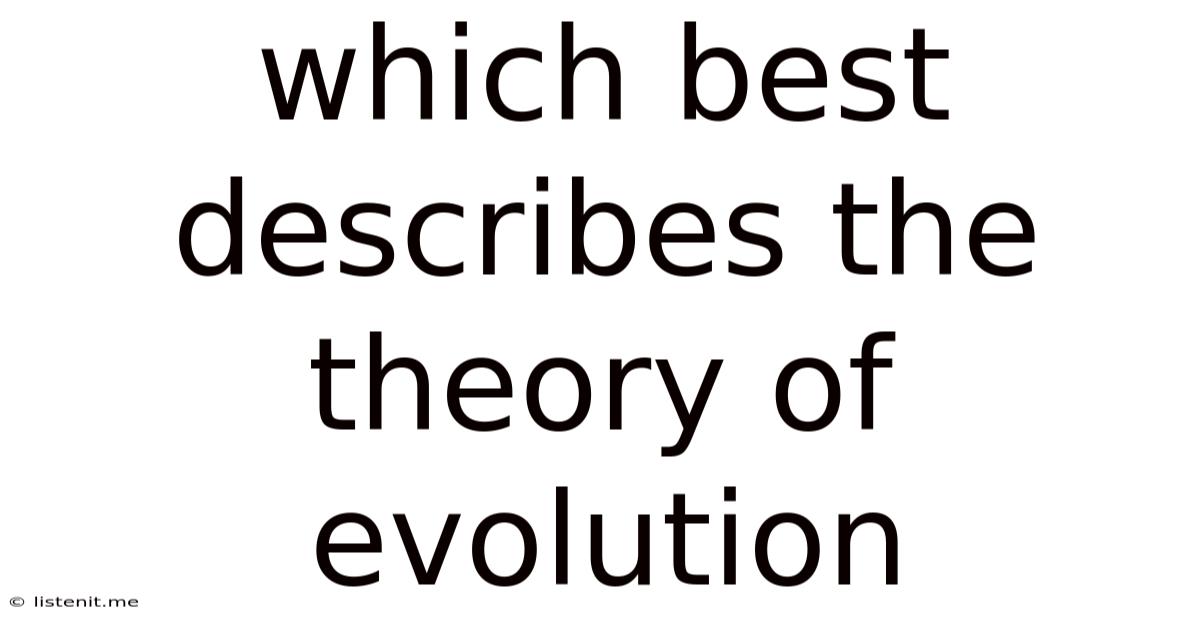 Which Best Describes The Theory Of Evolution