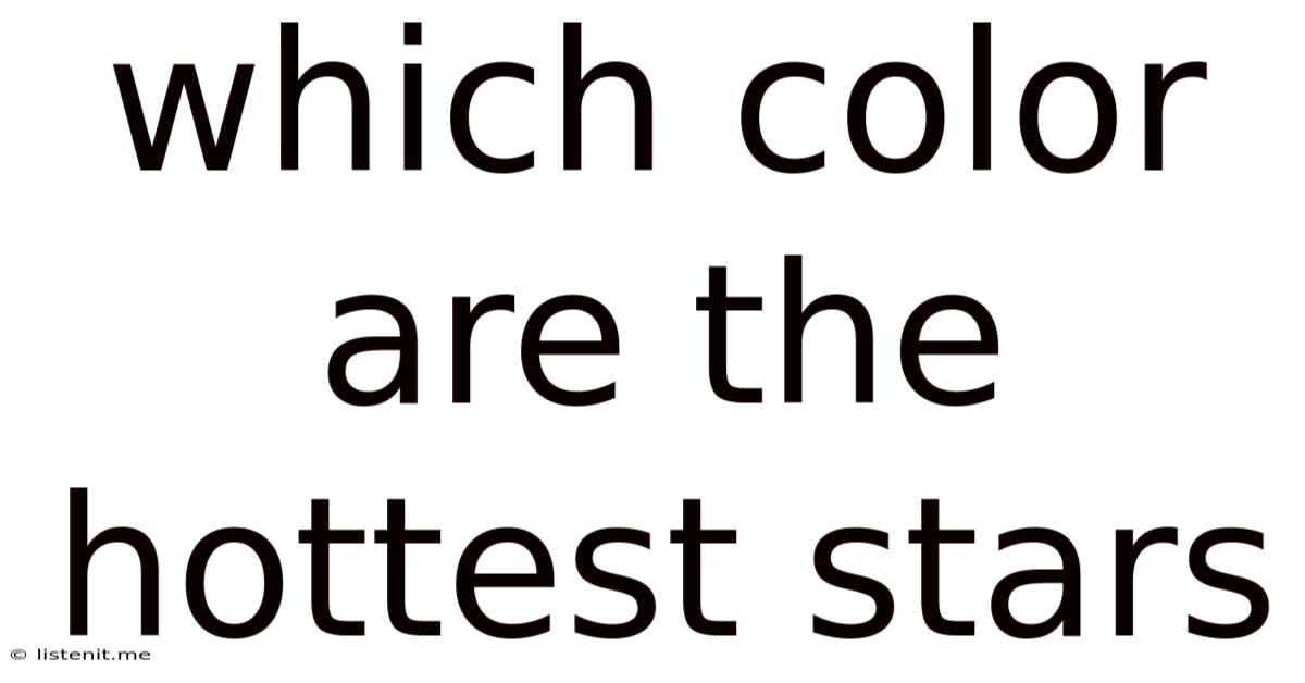 Which Color Are The Hottest Stars