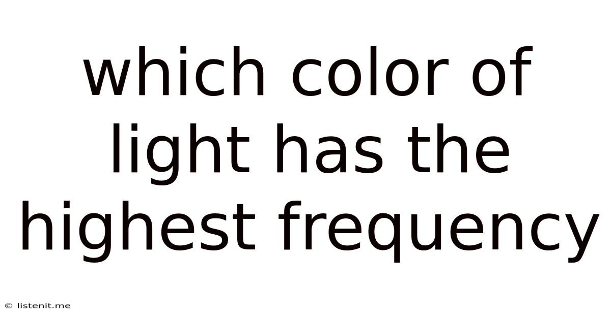 Which Color Of Light Has The Highest Frequency