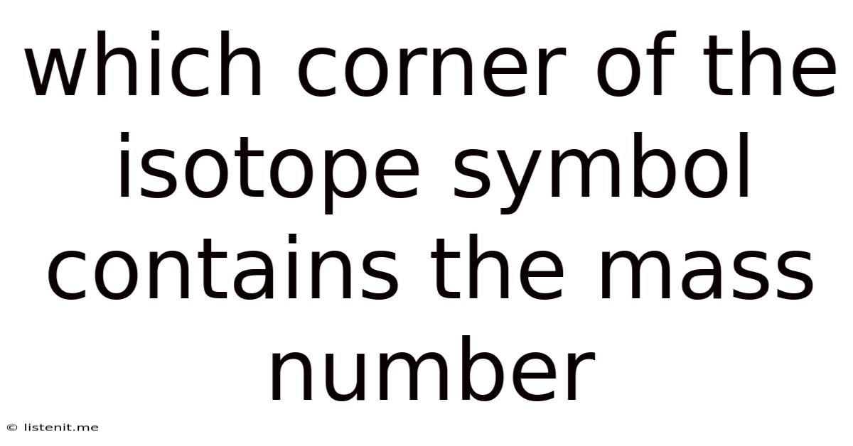 Which Corner Of The Isotope Symbol Contains The Mass Number