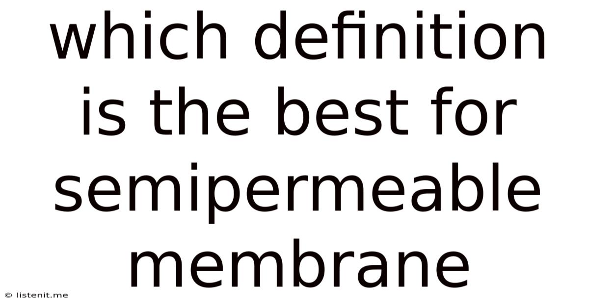 Which Definition Is The Best For Semipermeable Membrane