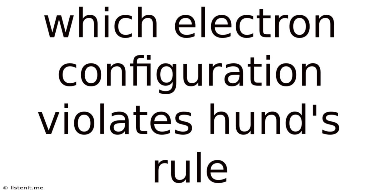 Which Electron Configuration Violates Hund's Rule