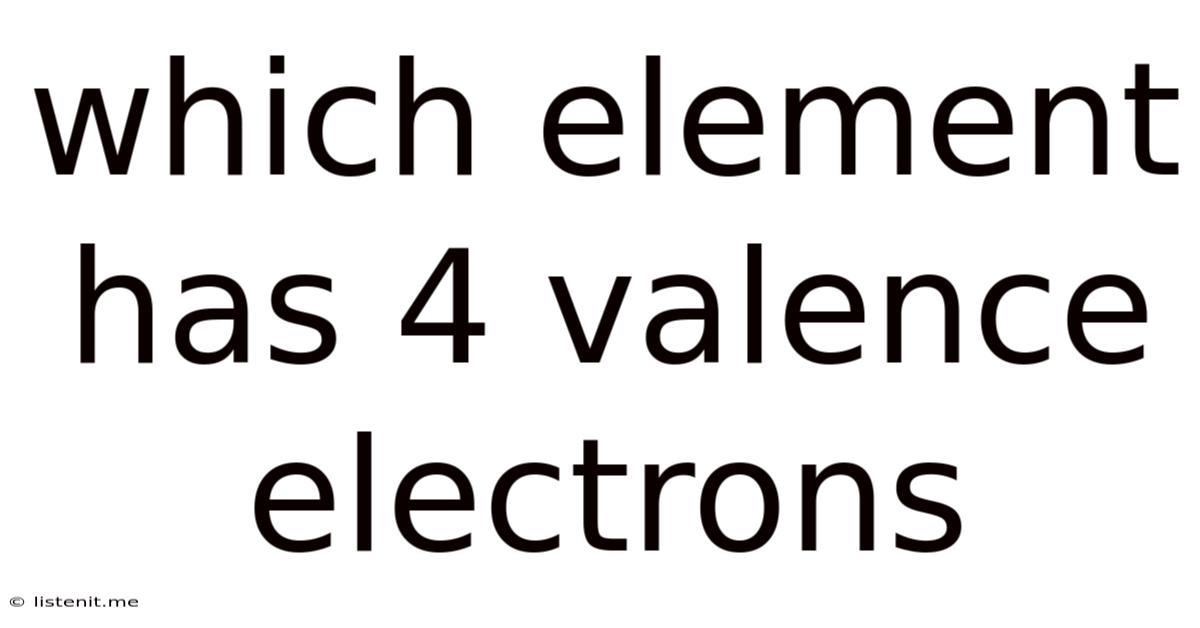 Which Element Has 4 Valence Electrons