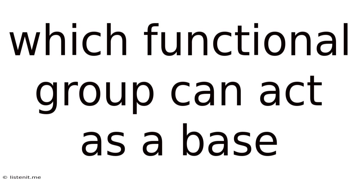 Which Functional Group Can Act As A Base