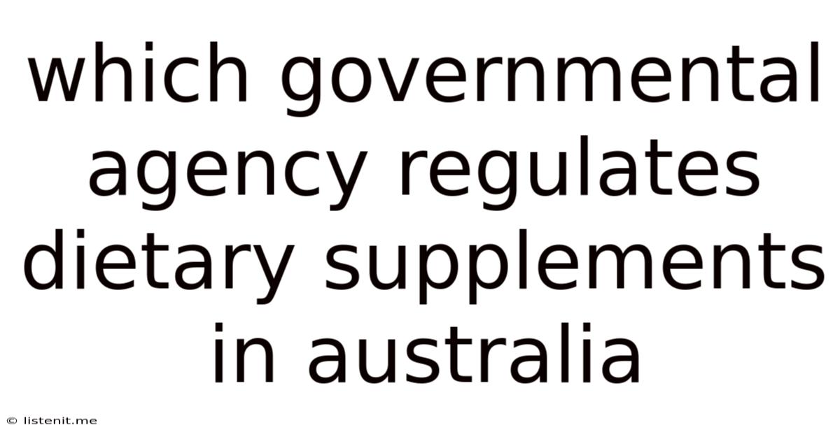 Which Governmental Agency Regulates Dietary Supplements In Australia