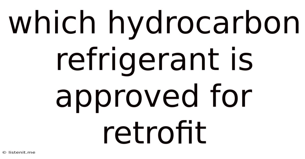 Which Hydrocarbon Refrigerant Is Approved For Retrofit