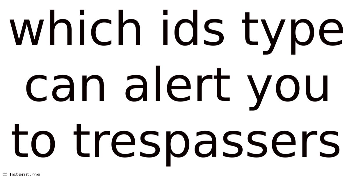 Which Ids Type Can Alert You To Trespassers