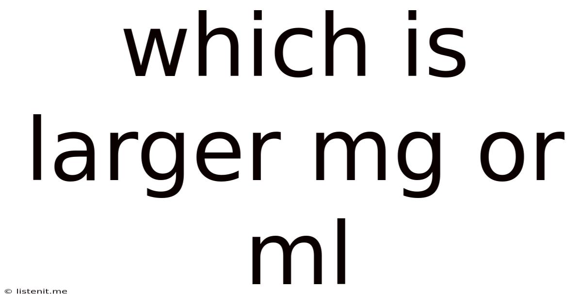Which Is Larger Mg Or Ml