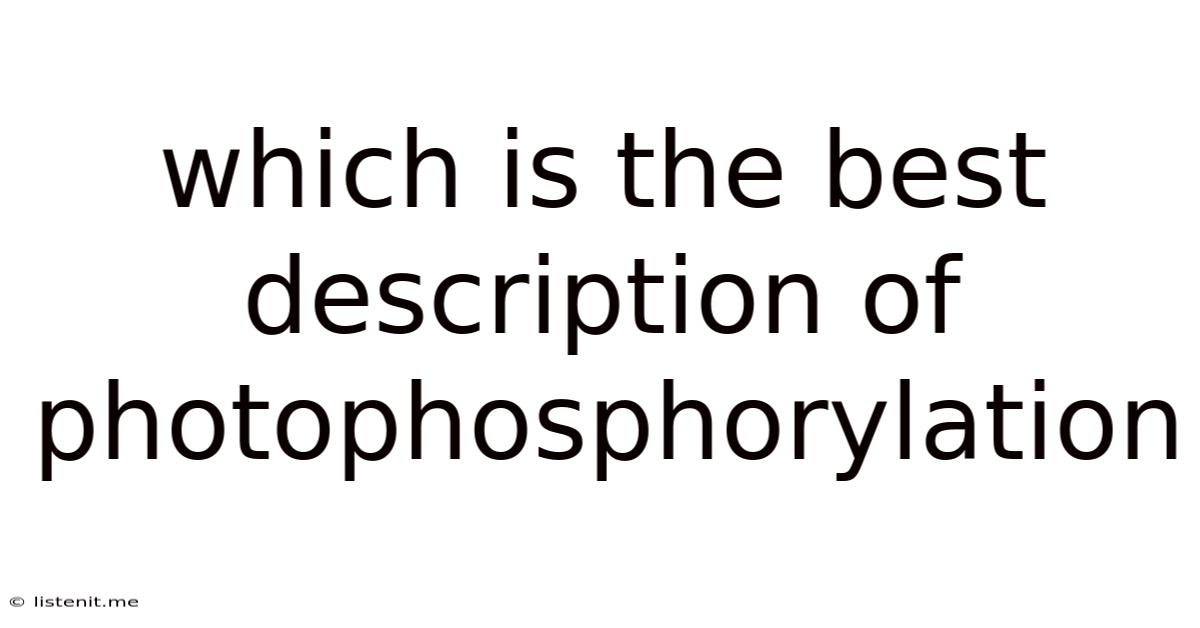Which Is The Best Description Of Photophosphorylation