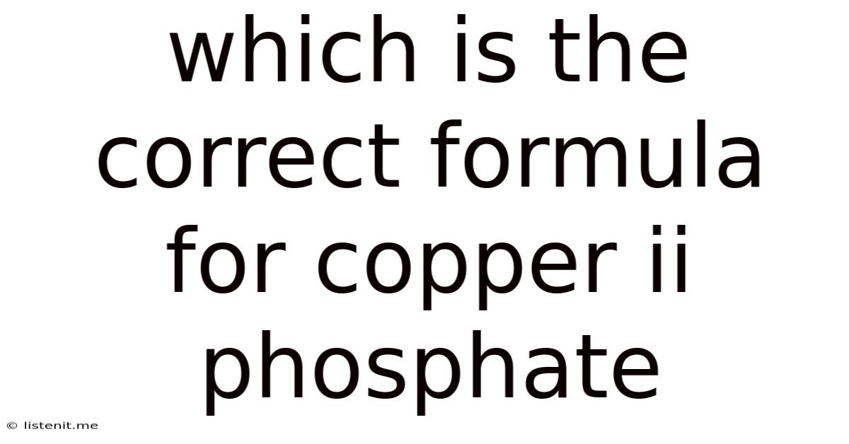 Which Is The Correct Formula For Copper Ii Phosphate