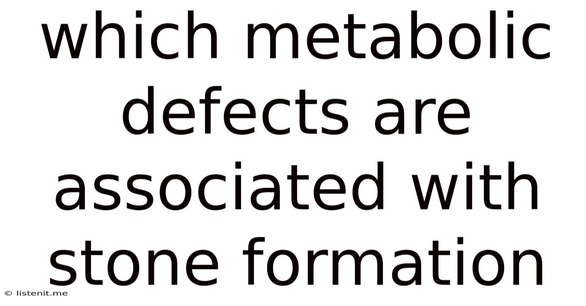 Which Metabolic Defects Are Associated With Stone Formation