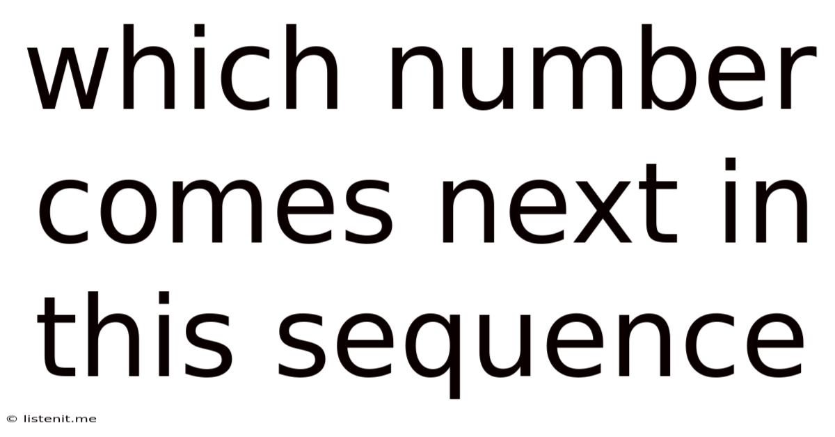 Which Number Comes Next In This Sequence