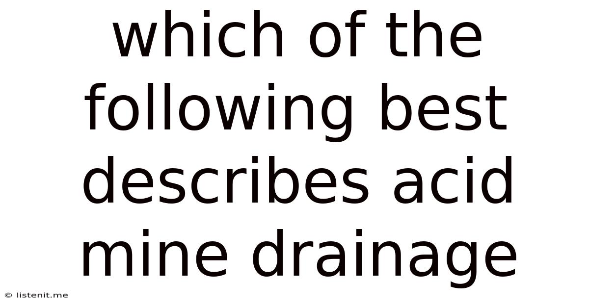 Which Of The Following Best Describes Acid Mine Drainage
