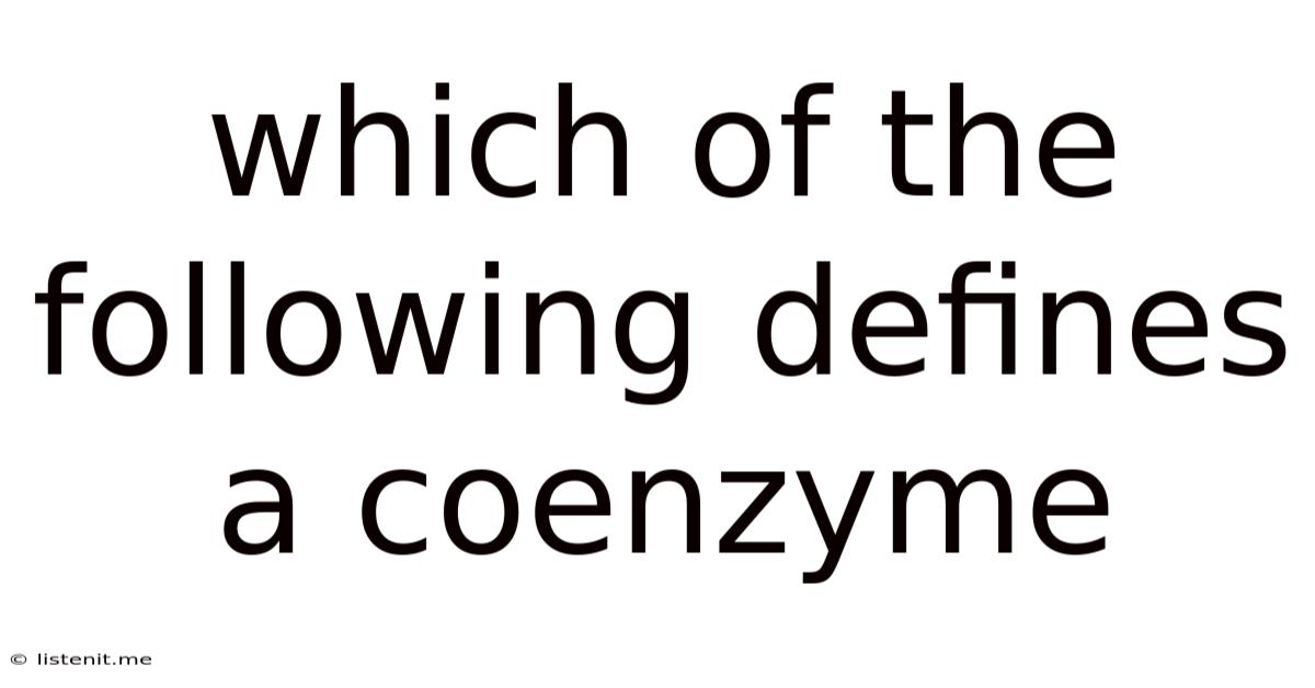 Which Of The Following Defines A Coenzyme
