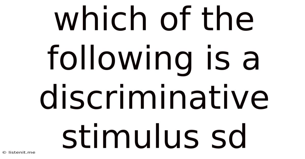Which Of The Following Is A Discriminative Stimulus Sd