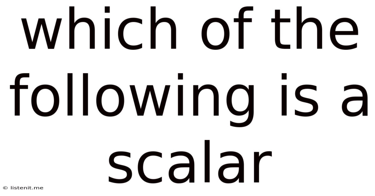 Which Of The Following Is A Scalar