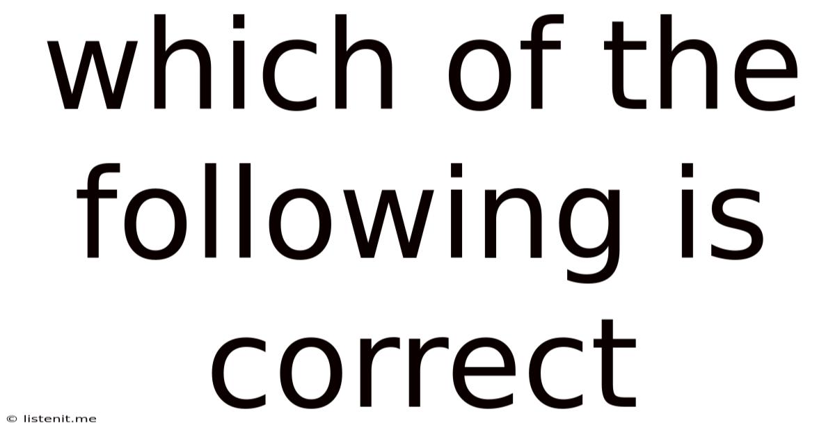 Which Of The Following Is Correct