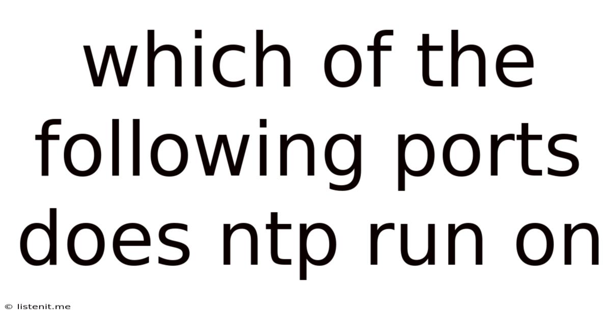 Which Of The Following Ports Does Ntp Run On